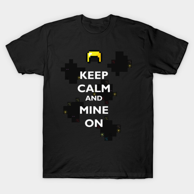 Keep Calm And Mine On T-Shirt-TOZ